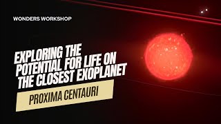 Proxima Centauri Exploring the Potential for Life on the Closest Exoplanet [upl. by Otrebron926]