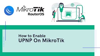 How to Enable UPnP Ports on MikroTik [upl. by Yecnuahc]