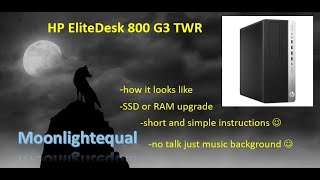 HP EliteDesk 800 G3 TWR PC  disassemble for SSD and RAM upgrade [upl. by Gonroff]