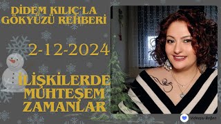 2 ARALIK 2024💙İLİŞKİLERDE MUHTEŞEM ZAMANLAR💙Gökyüzü Rehberi [upl. by Nee]