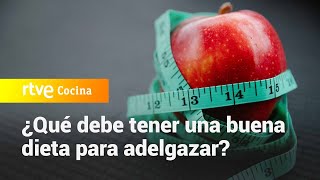 ¿Qué debe tener una buena dieta para adelgazar  Saber Vivir  RTVE Cocina [upl. by Kiker]