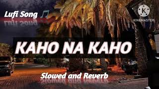 KAHO NA KAHO  Slowed and reverb  lufi song  Arijit singh  trending  song [upl. by Marcela]