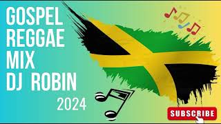 GOSPEL REGGAE  Gospel Reggae Mix Dj Robin 2024 [upl. by Eleonora]