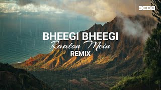 Bheegi Bheegi Raaton Mein  Remix  Deep House  Debb [upl. by Onfroi853]