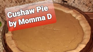 Cushaw Pie Momma D style [upl. by Gilburt985]