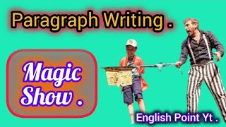 Magic show paragraph Writing  Magic Show  11 line paragraph Writing  English Point Yt [upl. by Omsoc]