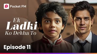 Episode 11  Ek Ladki Ko Dekha To  Pocket FM [upl. by Luciana]