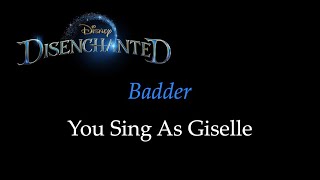 Disenchanted  Badder  KaraokeSing With Me You Sing Giselle [upl. by Enrobyalc]