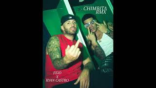 CHIMBITA RMX  FEID FT RYAN CASTRO  EDIT [upl. by Pomfrey]