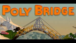 Poly Bridge Soundtrack  Along for the Ride [upl. by Endres896]