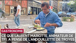 Ce que Laurent Mariotte animateur de TF1 a pensé de l’andouillette de Troyes [upl. by Yticilef]