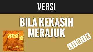 Versi  Bila Kekasih Merajuk Lirik [upl. by Roanna]