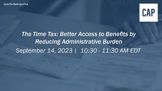 The Time Tax Better Access to Benefits by Reducing Administrative Burden [upl. by Nadia]