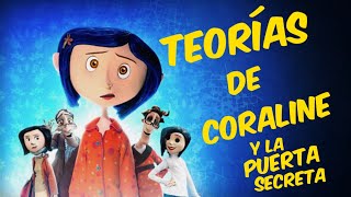 TEORÍAS DE CORALINE Y LA PUERTA SECRETA [upl. by Gokey]