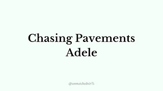 Chasing Pavements  Adele Lyrics [upl. by Lleruj688]