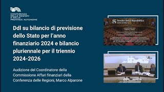 Ddl bilancio audizione Conferenza delle Regioni [upl. by Etnovad]