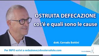 Ostruita defecazione cosè e quali sono le cause  Dossier Salute  dr Corrado Bottini [upl. by Na]