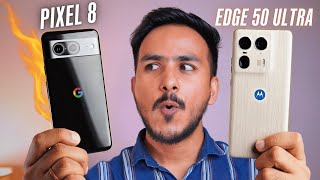 Moto Edge 50 Ultra vs Pixel 8  Most COMPLETE Flagship Phone [upl. by Aneladgam]