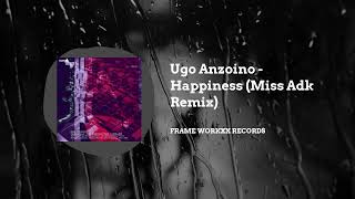 Ugo Anzoino  Happiness Remix Miss Adk Frame Workxx Records [upl. by Soraya423]