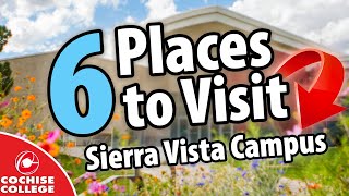 6 Places to Visit on the Sierra Vista Campus  Cochise College [upl. by Guglielma]