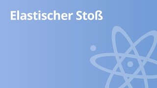 Physik Der zentrale und nichtzentrale elastische Stoß  Physik  Mechanik [upl. by Yerfdog]