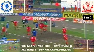 CHELSEA FC V LIVERPOOL FC  3RD MARCH 1979  PART TWO  STAMFORD BRIDGE  LONDON [upl. by Nelli]