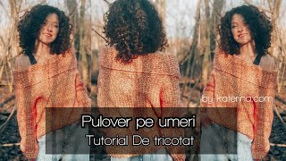 Pulover pe umeri Tutorial de tricotat [upl. by Ridan]