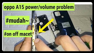 cara memperbaiki hp oppo A15 tombol power dan tombol volume rusakmudah [upl. by Woodson]