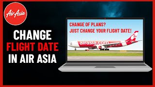 How to Change Flight Date In Air Asia  Step by Step 2024 [upl. by Ebeneser]