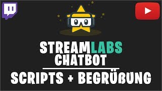 Streamlabs Chatbot Skripte installieren Neue Zuschauer begrüßen  Tutorial 2019 [upl. by Aivatnuahs]