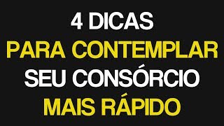 Como Contemplar mais rápido o Consórcio em 4 Dicas [upl. by Rehpotsirh]