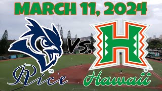 Live Highlights Rice Vs Hawaii Baseball March 11 2024 [upl. by Jammal]