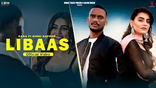 Libaas  Official Music video  Kaka  Ginni Kapoor  New Punjabi Song 2024 [upl. by Senecal]