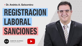 REGISTRACIÓN LABORAL Sanciones LEY 24013 por FALTA o DEFICIENTE registración del contrato [upl. by Sivle]