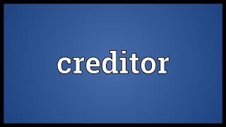 Creditor Meaning [upl. by Pevzner]