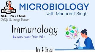 Microbiology 6  Immunology  HematoPoetic Stem Cells  Microbiology in Hindi FMGE NeetPG BSc 2024 [upl. by Argyle515]