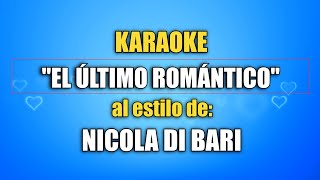 VLG Karaoke NICOLA DI BARI  EL ÚLTIMO ROMÁNTICO Mejor versión [upl. by Eenobe]