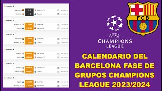 CALENDARIO DEL BARCELONA FASE DE GRUPOS CHAMPIONS LEAGUE 20232024 [upl. by Chaffinch]