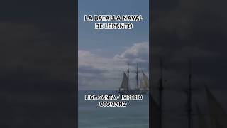 LA BATALLA NAVAL DE LEPANTO militaryhistory naval lepanto youtubeshorts datoscuriosos youtube [upl. by Ahsienyt]