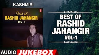 Best Of Rashid JahangirVol1 Audio Jukebox  TSeries Kashmiri Music [upl. by Kulseth170]