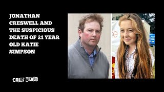 Jonathan Creswell and the suspicious death of 21 year old Katie Simpson [upl. by Halladba]