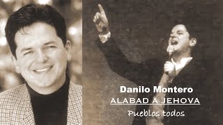 Alabad A Jehová  Pueblos Todos  Danilo Montero [upl. by Maria786]