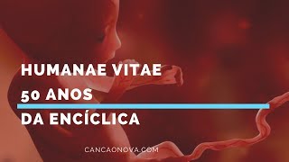 50 anos da Encíclica Humanae Vitae [upl. by Eicram]