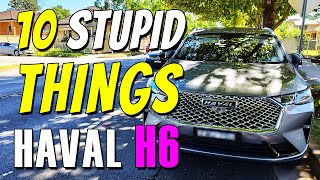 10 STUPID THINGS about HAVAL H6 the Dealers WONT TELL YOU [upl. by Christal]