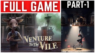 Venture to the Vile Full Gameplay Walkthrough Part  1 [upl. by Cramer82]