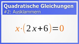 Quadratische Gleichungen lösen 2 Ausklammern aka Faktorisieren  How to Mathe [upl. by Tnattirb]