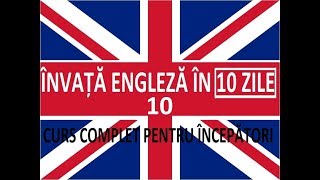 Invata engleza in 10 ZILE  Curs complet pentru incepatori  LECTIA 10 [upl. by Grimbly827]