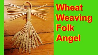 Wheat Weaving Tutorial Folk Angel [upl. by Enhpad]