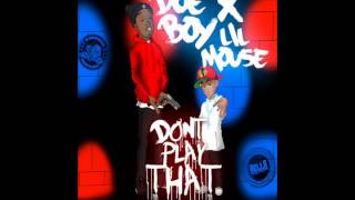 Doe Boy  Dont Play That Feat Lil Mouse Prod By Young Chop amp 12Hunna NoDJ [upl. by Ellenuahs]