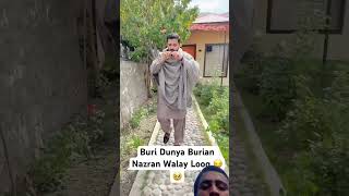 Buri Dunya Burian Nazran Walay Loog viralvideo ytshorts ytshorts Green screen YouTube Short video [upl. by Shanon]